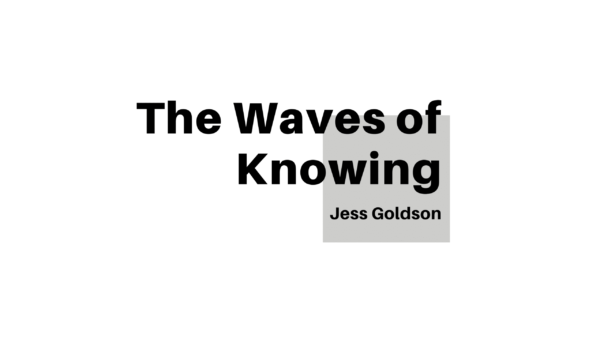 Local Journalism Initiative - The Waves of Knowing title card