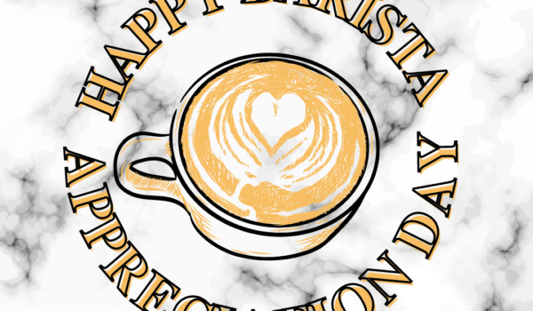 Happy Barista Appreciation Day with coffee in a mug in the middle of graphic